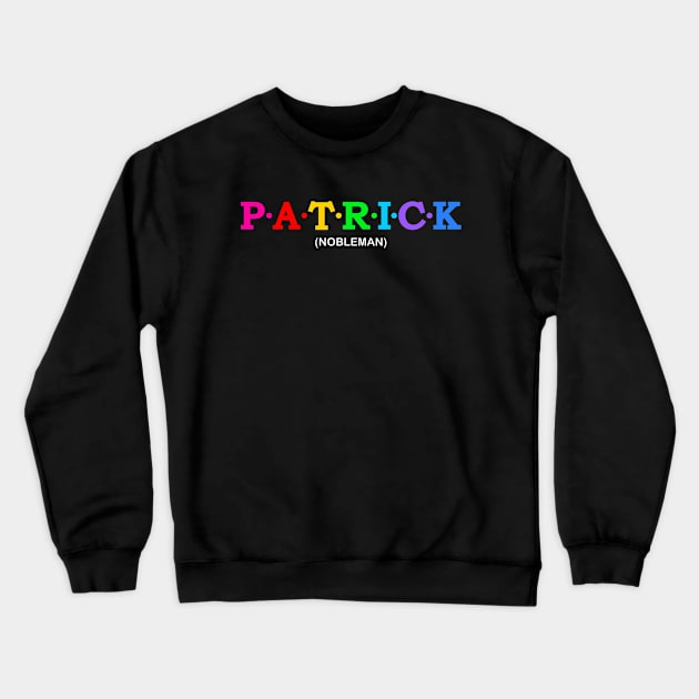 Patrick - Nobleman. Crewneck Sweatshirt by Koolstudio